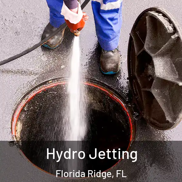 Hydro Jetting Florida Ridge, FL