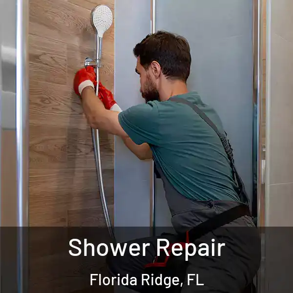  Shower Repair Florida Ridge, FL