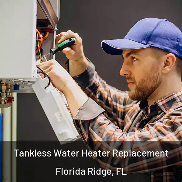  Tankless Water Heater Replacement Florida Ridge, FL